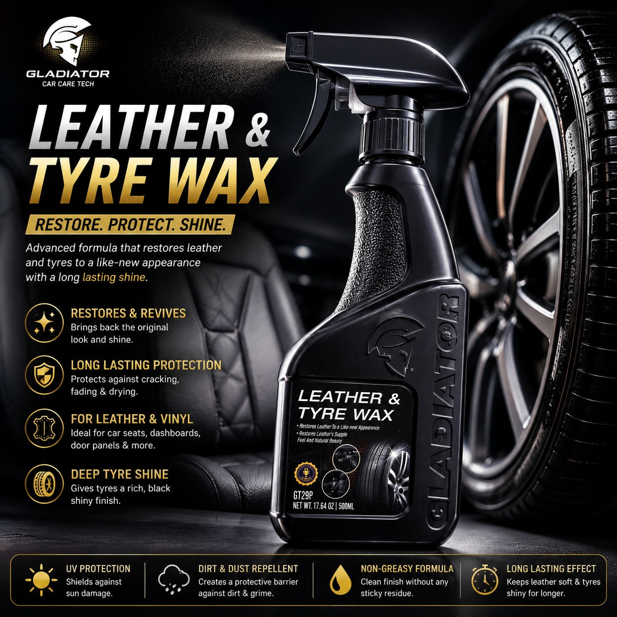 leather and tyre wax car care product
leather tyre wax for car seats and tyres
car leather and tyre shine spray
non greasy leather tyre wax